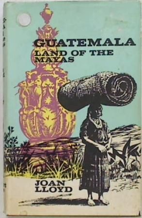 Guatemala:Land of the Mayas