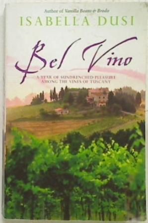 Bel Vino. A year of Sundrenched Pleasure
