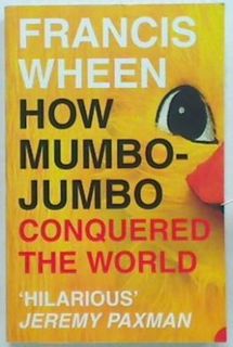 How Mumbo-Jumbo Conquered the World