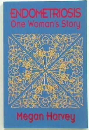 Endometriosis One Woman's Story
