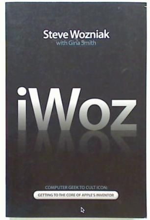 iWoz. Computer Geek to Cult Icon: