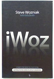 iWoz. Computer Geek to Cult Icon: