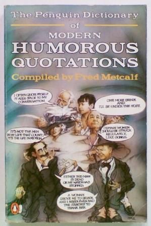 The Penguin Dictionary of Modern Humorous Quotations
