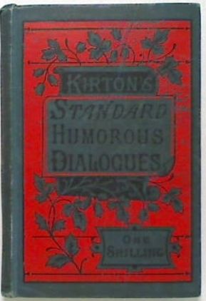 Kirton's Standard Humorous Dialogues