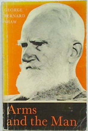 Bernard Shaw: Arms and the Man