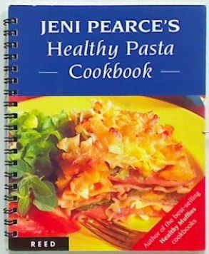 Jeni Pearce's Healthy Pasta Cookbook