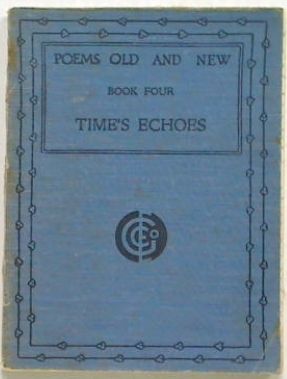 Poems Old And New Bk 4 Time's Echoes