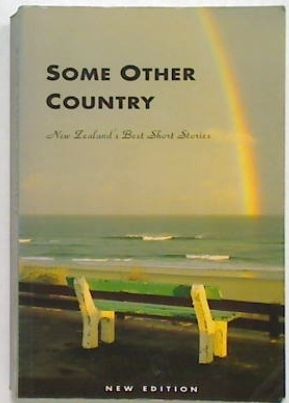 Some Other Country. New Zealand's Best Short Stories