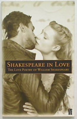 Shakespeare In Love. The Love Poetry of