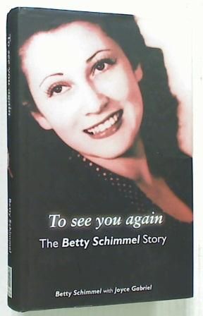 To See You Again: The Betty Schimmel (Hard Cover)