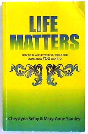 Life Matters. Practical And Powerful