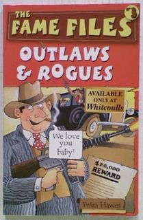 The Fame Files : Outlaws & Rogues