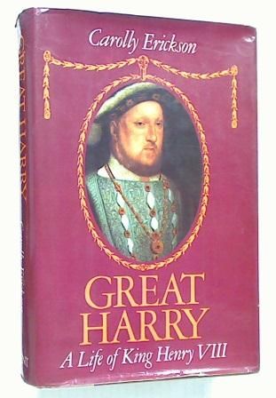 Great Harry: A Life of King Henry VIII