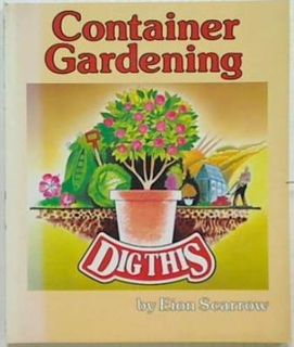 Container Gardening: Dig This
