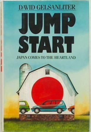 Jump Start: Japan Comes to the Heartland (Hard Cover)