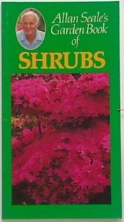 Allan Seale's Garden Book of Shrubs