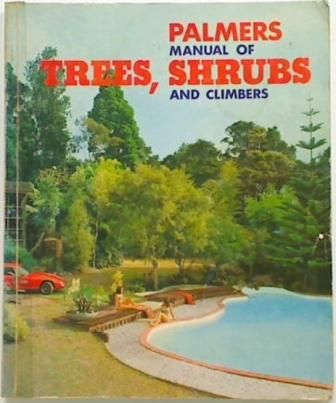 Palmers manual of Trees, Shrubs and