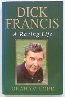 Dick Francis. A Racing Life