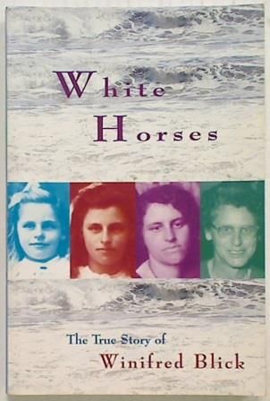 White Horses: The True Story of Winifred