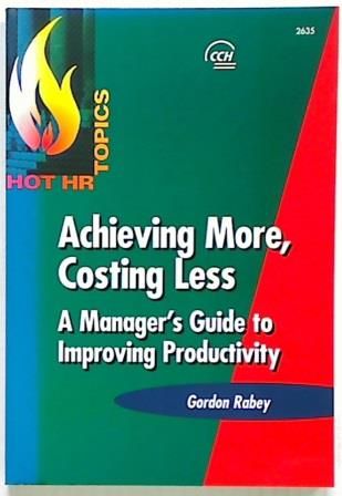 Achieving More, Costing Less. A Manager's Guide