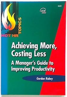 Achieving More, Costing Less. A Manager's Guide