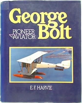 George Bolt Pioneer Aviator