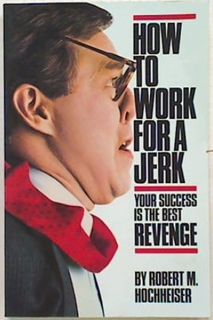 How to Work for a Jerk