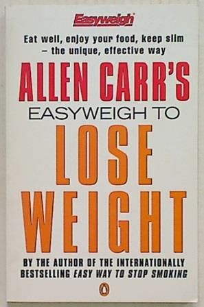 Allen Carr's Easy Weigh To Lose Weight