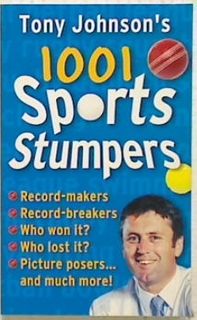 Tony Johnson's 1001 Sports Stumpers