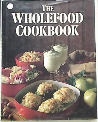 The Wholefood Cookbook