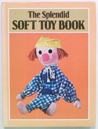 The Splendid Soft Toy Book
