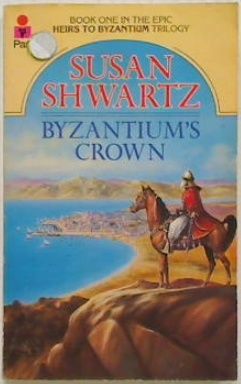 Byzantium's Crown- Book One