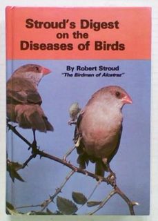Stroud's Digest on the Diseases of Birds