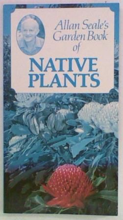 Allan Seale's Garden Book of Native Plants
