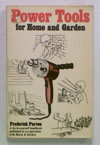 Power Tools for Home and Garden