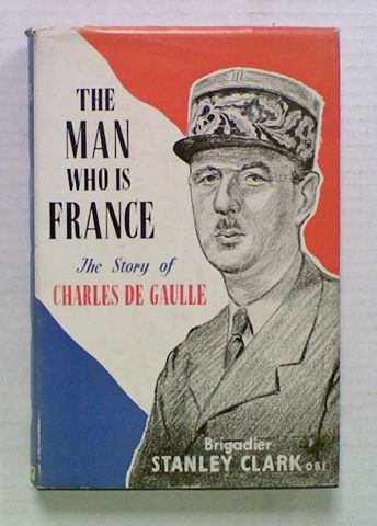 The Man Who is France. The Story of Charles