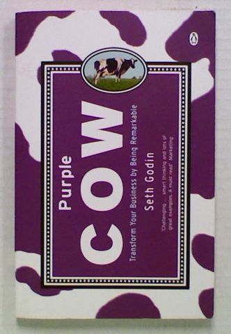 Purple Cow: Transform Your Business