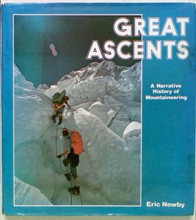 Great Ascents. A Narrative History of Mountaineering