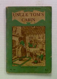 Uncle Tom's Cabin. Whitcombe's Story Books