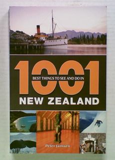 1001 Best Things to See and Do in New Zealand