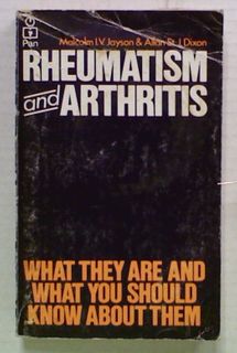 Rheumatism and Arthritis. What They are and