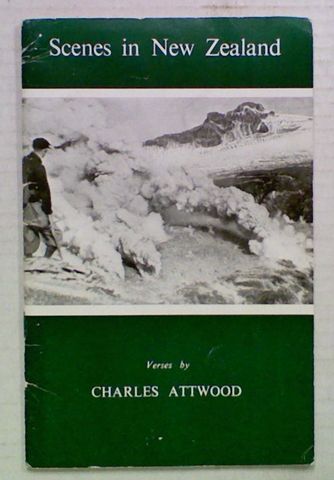 Scenes in New Zealand. Verses by Charles Attwood