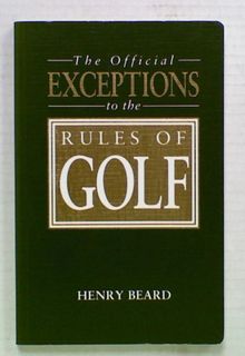 The Official Exceptions to the Rules of Golf