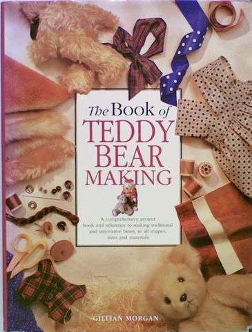 The Book of Teddy Bear Making