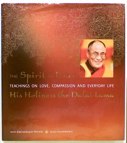 The Spirit of Peace. Teachings on Love, Compassion