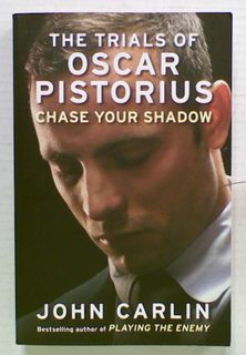 Chase Your Shadow: The Trials of Oscar Pistorius