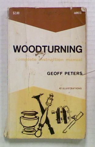 Woodturning: Complete Instruction Manual