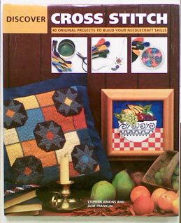 Discover Cross Stitch. 40 Original Projects to Build