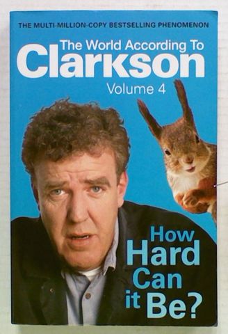How Hard Can it Be? The World According to Clarkson Vol 4