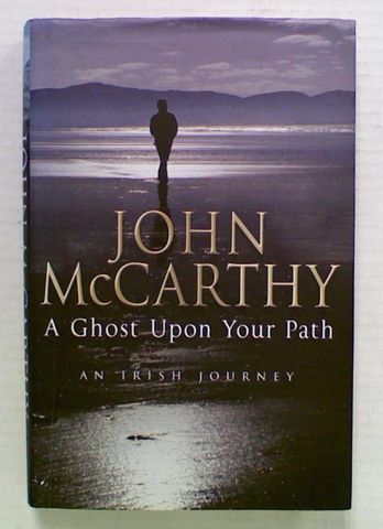A Ghost Upon Your Path: An Irish Journey